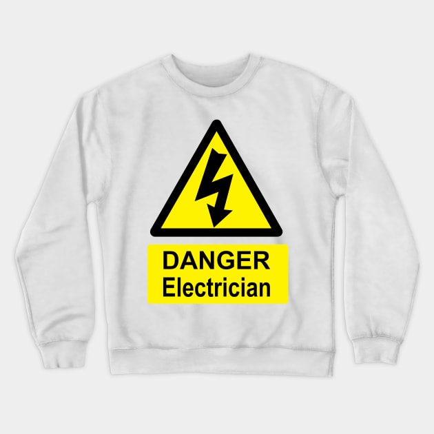 Electrician at work sign Crewneck Sweatshirt by Grandsire